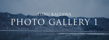 TORU KAIZAWA PHOTO GALLERY 1